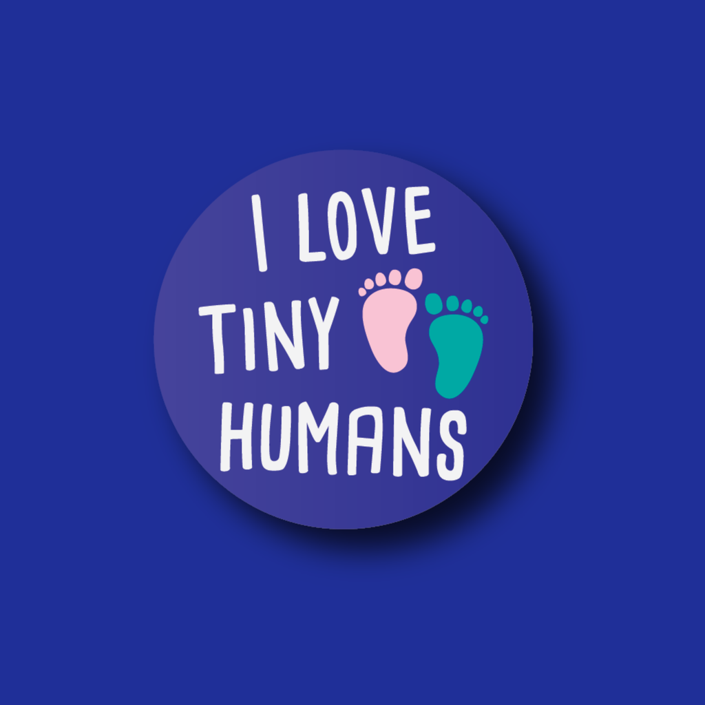 Interchangeable Badge Topper: I love tiny humans