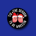 Interchangeable Badge Topper: Tis the Season to be Wheezin