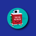 Interchangeable Badge Topper: They See Me Rollin