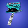Badge Reel: Don't stress meowt