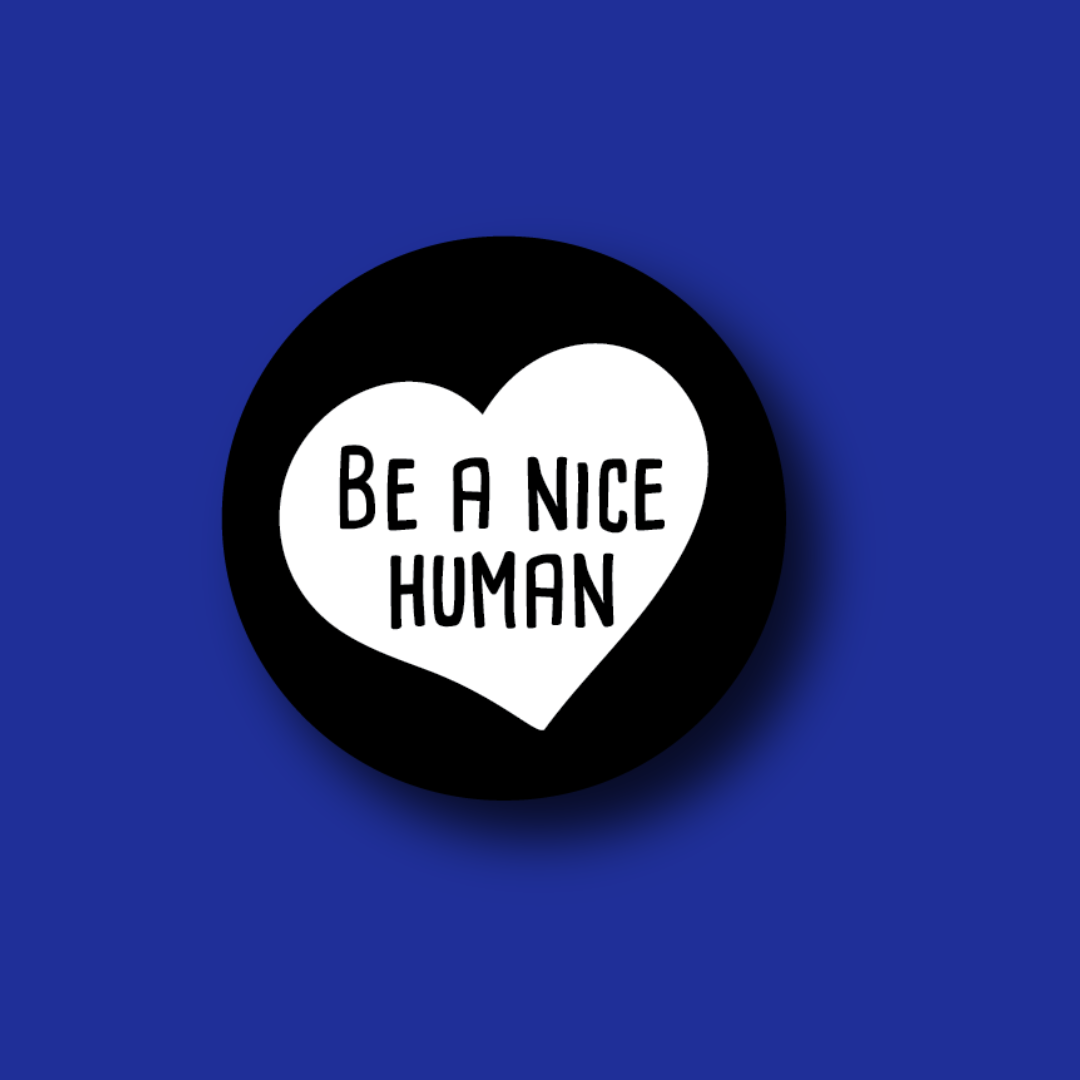 Interchangeable Badge Topper: Be a nice human