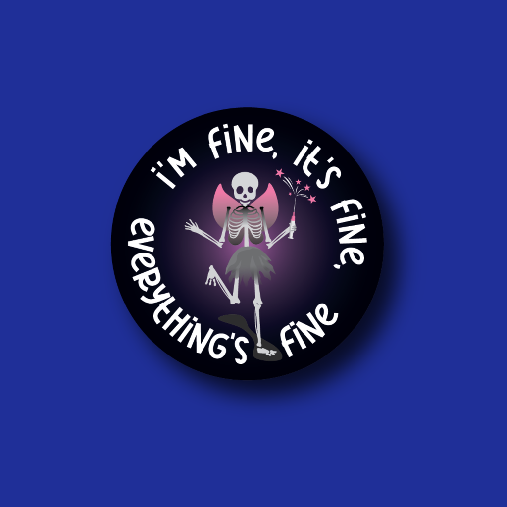 Interchangeable Badge Topper: I'm Fine Skeleton Fairy