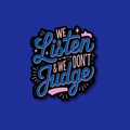 Interchangeable Badge Topper: We listen and we don't judge